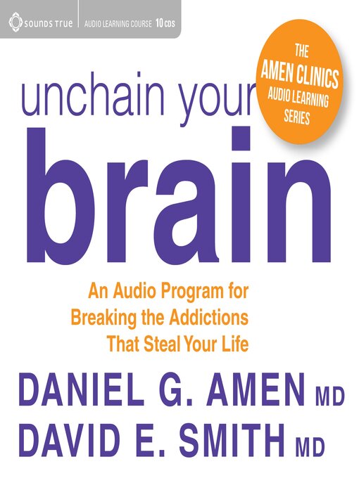 Title details for Unchain Your Brain by Daniel Amen, MD - Available